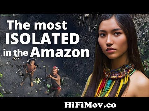 View Full Screen: the most isolated tribe in the amazon.jpg