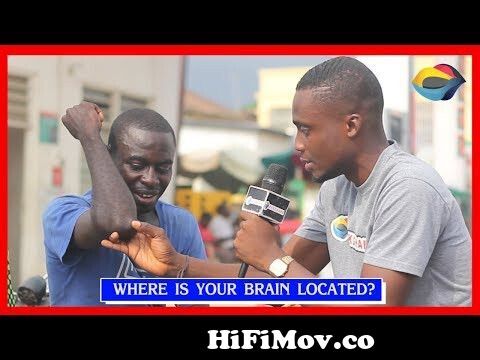 Where is your BRAIN located? | Street Quiz | Funny Videos | Funny African  Videos | African Comedy from funny nigerian street trivias Watch Video -  