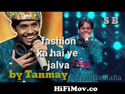 Tanmay Chaturvedi first audition | fashion ka hai ye jalva Tanmay  Chaturvedi,Jalwa Tanmay SaReGaMaPa from jalwa live show Watch Video -  