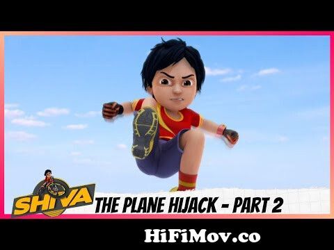 Shiva | शिवा | Episode 3 Part-2 | The Plane Hijack from mon munia janet shiva  cartoon com Watch Video 