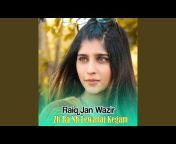 Raiq Jan Wazir - Topic