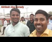 Akhilesh vlog comedy