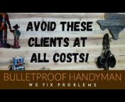 The Bulletproof Handyman Business