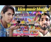 KKM music bhojgrd
