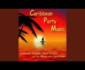 Caribbean Party Music: Jamaican, Calypso, Steel Drums and other Music... - Topic