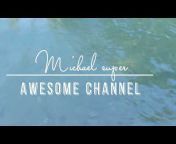michael super awesome channel