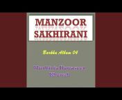 Manzoor Sakhirani Official - Topic