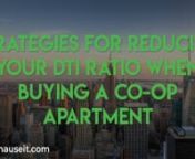 How to Reduce Your DTI Ratio When Buying a NYC Co-op: https://www.hauseit.com/reduce-dti-ratio-buying-co-op-nycnnSave 2% When Buying Real Estate in NYC: https://www.hauseit.com/hauseit-buyer-closing-credit-nyc/nnMeeting the Debt-to-Income ratio requirement for a New York City co-op apartment can seem like a daunting task. nnWhile not all New York City co-op boards are equally strict or rigorous when it comes to buyer financial requirements, it can feel like a nightmare if you’re trying to buy