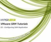 VMware Site Recovery Manager (SRM) - Configuring SAN Replication, and connecting the ESX hosts to the iSCSI SAN. Brought to you by www.HyperViZor.com