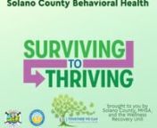 Solano County BH is celebrating May is Mental Health Month with a new Web Series. Due to Covid-19, we thought it would be appropriate for our theme of “SURVIVING TO THRIVING” be the focus of this annual awareness event! We are all trying to make the best of this time of uncertainty, which is why it is more important than ever to practice self-care.nnOver the course of the month, we will provide four web series of Self-Care with different topics. The topics will include:nn&#62; Tim Dreby, LMFT wi