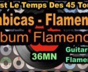 Sabicas Flamenco Latin American Music Album Flamenca - N&#39;oubliez pas de vous abonner à nos chaînes :n1.tCoppelia Olivi : https://www.youtube.com/channel/UCQExs3i84tuY1uH_kpXzCOAn2.tOlivi Music : https://www.youtube.com/channel/UCkTFez391bhxp3lHGVqzeHAn3.tKalliste Chansons Corses : https://www.youtube.com/channel/UC-ZFImdlrTTFJuPkRwaegKgn4.tAccordéon Musette : https://www.youtube.com/channel/UCECUNzqzDAvjn9SVQvKp1Nwn5.tCeltic &amp; Irish Music : https://www.youtube.com/channel/UClOyAvFn6QxO3