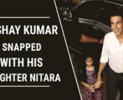 Akshay Kumar was spotted with his daughter Nitara Kumar recently for a movie date.Akshay looked dapper in a white shirt and black trousers. Little Nitara looked no less than a princess in a floral frock. On the work front, Akshay&#39;s movie Housefull 4 that was released this Diwali is a huge hit at the box office.