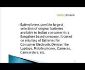 http://www.batterylovers.com/index.php/cameras/samsung.htmlnBuy quality Camera Battery or Camera Batteries of all kind - Canon, Nikon, Olympus, Panasonic, Fuji, Samsung online through nBatterylovers.com(the largest selection of original batteries available to Indian consumer) is a Bangalore based company, focused on retailing of Batteries for Consumer Electronic Devices like Laptops, Mobile phones, Cameras, Camcorders, etc.nnhttp://www.batterylovers.com/index.php/camcorder/canon.htmlnhttp://www.