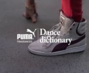 www.pumadancedictionary.comnnThe Puma Dance Dictionary – Choreographing a new languagennThe Puma ‘Dance Dictionary’ is a new language of dance created in association with Puma Fragrances.nnA form of non-verbal communication that enables people to speak with their bodies, encrypting words into dance moves.nnPuma collaborated with a host of the world’s best freestyle dancers including Storyboard P, King Charles, PacMan, Ron Myles AKA Prime Tyme and Krumpers Big Mijo, Outrage and Worm and A