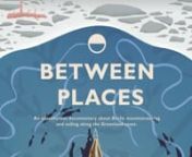 THIS FILM IS FREE FOR STREAMING, BUT YOU CAN SUPPORT US BY PURCHASING A DOWNLOAD ATnhttps://vimeo.com/ondemand/betweenplacesfilmnnPeak Performance presents &#39;Between Places&#39;, a documentary film about climbing and sailing in Greenland.nnFor those prepared to forego the common precepts of &#39;adventure&#39;, Arctic mountaineering requires dedication into topographical research and desire for something that is real and committing. nnDirector Henrik Rostrup chronicles the adventure of European alpinists Edu