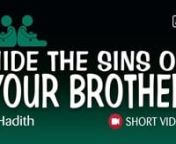 Support The Dawah - Click Here: http://www.gofundme.com/The-Daily-RemindernnGaza is Calling - Click here to Answer: http://goo.gl/uCSw1nnCalling All Believers - The Syrian Crisis: http://goo.gl/cYgiynn-------------------------------------------------------------------------------------nnHide The Sins Of Your Brother ᴴᴰ ┇ Islamic Short Video ┇TDR Production ┇ nnAssalaamu﻿﻿ Alaikum﻿ Wa﻿﻿ Rahmatullahi﻿﻿﻿ Wa﻿ BarakaathuhunnThe Prophet (peace be upon him) said:nnWhoever