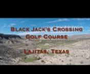 This video highlights selected holes on the front and back 9&#39;s of Black Jack&#39;s Crossing golf course.The course is located at Lajitas Golf Resort in the Big Bend part of West Texas.Please come visit us and play this golf course rated Best Course to Play in Texas by the Dallas Morning News in 2014!nnTo book a trip to Lajitas, please call our front desk at 424-432-5000.nnWe now fly directly into and out of Lajitas from Dallas Love&#39;s Landmark FBO and Houston Hobby&#39;s Million Air FBO. To get a q