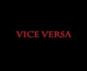 Teaser for the upcoming debut short film VICE VERSA by MK-ULTRA Films.nA grotesque disguised as a backwood horror filmnnwww.mk-ultrafilms.com