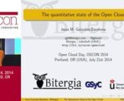 Talk at the Open Cloud Day, OSCON, July 2014, in Portland. Slides: https://speakerdeck.com/jgbarah/the-quantitative-state-of-the-open-cloudnnUnderstanding the inner life of free / open source software projects is of fundamental importance to developers, users and decision makers. This talk helps to understand what&#39;s happening behind the curtains in the most relevant open cloud platforms, by analyzing the rich data obtained from their developing repositories.nnThe talk covers, for the four analyz