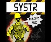SYSTR - Gazole (Macho Mix)nDisponible en libre téléchargement : http://www.systr.net/download/SYSTR_Gazole_(Macho_Mix)_mp3.rarnn1 - Carmen (reprise Bizet)n2 - Gazole (SYSTR macho Mix)n3 - DBMB (The Chemical Sweet Kid Remix)n4 - DBMB (SYSTR Death Metal Remix)n5 - SYSTR feat: The Veil - Bettern6 - Protect Your Horizons (White Project Remix)n7 - The Race (The Veil Remix)n8 - The Race (La Puanteur Des Marais Remix)n9 - Understanding (Ron Moor Remix)n10 - Understanding (Simplyd4rk Remix)n11 - Remai