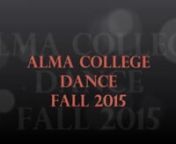 Preview of the choreography being presented in the Alma College Fall Dance Concert November 13, 14, &amp; 15, 2015. Choreography by Lynn Bowman, Kristen Bennett, and Crystal Fullmer.nnFor ticket information please visit: https://www.alma.edu/heritage-center/nnMusic: