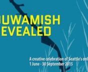 DUWAMISH REVEALEDnnJune 1 to September 30, 2015nSeattle, WAnnConceived and produced by Sarah Kavage and Nicole Kistlern nIn partnership with ECOSS. Funded by ArtPlace, City of Seattle, 4Culture, and Port of Seattle.nnwww.duwamishrevealed.comnnnINSTALLATIONS:nAnne C Blackburn - Witness, Buster Simpson - Bobbing Discourse, Marianne MaksirisombatDerrick Jensen Scenic Overlook; Critical Reflective Discourse-Free Zone, Robb Kunz &amp; Joshua Kohl - Pier Pressure, Jay Lazerwitz - Beacon/Underpinning