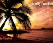 Beautiful relaxed chill music. Only for You! 8 Tracks! Only best! Save your money!nRoyalty-free music can be licensed for private and commercial use. nYou can GET LICENSE FOR USE THIS TRACK here:nhttp://goo.gl/qYsOJQn(sound-watermark will be removed after purchase)n-----------------------------------------------------------nRoyalty Free music tracks for film and video productions, web media, podcasts, broadcasts, TV and radio programs, YouTube and Internet Videos, corporate videos, web applicati