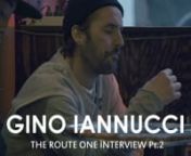 Route One in association with Mighty Healthy present: Gino Iannucci - The R1 Interview Pt.2nnOn a freezing cold afternoon in late January Route One met up with Gino Iannucci, at Arturo&#39;s Pizza in downtown New York, to shoot the cover story for the Route One Magazine S/S15.nnIn part two (of three) Gino discusses his candid memories of his best friend Keenan Milton, his love/hate relationship with LA, the Hollywood party scene, filming for