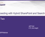 In Succeeding with Hybrid SharePoint Part One, we learned that for many organizations, the path to the cloud is through Hybrid SharePoint (combining SharePoint Online with SharePoint Server). In fact, those that use SharePoint as a portal to provide unified access to enterprise information are finding that Hybrid SharePoint is the new reality.nnWith Microsoft&#39;s roadmap focused on cloud-first/cloud-only, defining a strategy and an implementation plan becomes more difficult and critical. Hybrid Sh