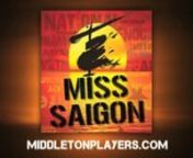 Miss SaigonnnBy Music by Claude-Michel Schönberg, Lyrics by Richard Maltby, Jr. and Alain Boublil,nnDirected by Thomas J. Kasdorf &amp; Matt Starika-JolivetnnA tragedy of passion and beauty MISS SAIGON is one of the most stunning theatrical spectacles of all time. Nominated for an incredible number of Olivier, Tony, and Drama Desk Awards, MISS SAIGON is the second, massively successful offering from the creators of LES MISÉRABLES: Claude-Michel Schonberg &amp; Alain Boublil.nnIn the turmoil of
