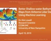 From the UNH Center for Coastal &amp; Ocean Mapping/Center for Ocean Engineering Center&#39;s 2018-2019 Seminar Series: CCOM Research Scientist Kim Lowell, presents,