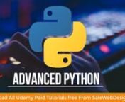 Advanced Python Programming Udemy Course Download For Free nDownload ALL Udemy Paid Courses Free from: https://www.salewebdesign.comnhttps://www.salewebdesign.com