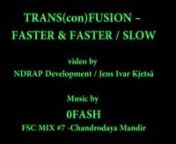 TRANS(con)FUSION nna video by: nNDRAP Development / Jens Ivar Kjetsån@ Future Suburban Contemporarynhttp://newlife.futuresuburbancontemporary.com/info/nnMusic by:nθfash - https://soundcloud.com/thetafashnTrack released by FSC Sounds on Soundcloud on this link:nhttps://soundcloud.com/futuresuburbancontemporary/fash-fsc-mix-7-chandrodaya-mandirnfor FSC Sounds nhttp://fsc-sounds.futuresuburbancontemporary.com/ nnAll video material is from:nR6Tomar &amp; Mixen 76 - YoutubennVideo Description:nnTra