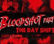 See the original Bloodshot here: https://youtu.be/eZkWKEFR6fInnWhen zombies take over the warehouse, the day shift fights back. Watch as our friends get eaten alive. Who will make it out?nnWe&#39;ve teamed up with some friends to make another horrific and hilarious story. Get ready for thrills, chills, and lots of blood spills. Load up your biggest haunted pipe and get toasty for this Halloween short!nnCastnAndrewnAmbernBrettnBobbynBrandonnLuisnMikenNolannTomnVincennSpecial thanks to our make-up atr