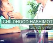 Have you identified Hashimoto&#39;s thyroiditis in children?nnOften regarded as a disorder affecting only grown adult women, the diagnosis is rarely put up for consideration when it comes to kids. So, what do we look for? What are the classic signs in children? What are the key dietary and lifestyle interventions that can make a difference to these kids?nnToday&#39;s guest is an expert in Hashimoto&#39;s, who lives and breathes it on both a professional and personal level, on a daily basis. Cindy Kennedy is