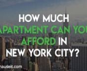 Can I Afford to Buy an Apartment in NYC? https://www.hauseit.com/can-i-afford-to-buy-an-apartment-nyc/nnHome Affordability Calculator for NYC: https://www.hauseit.com/home-affordability-calculator/ nnHow much apartment you can afford depends on your annual income, how much you’ve saved and the estimated monthly carrying costs of your dream apartment, among other factors. Home affordability in New York City also varies between condos and co-ops, since they have different closing costs and finan