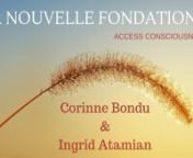 Les participants à la classe Fondation d&#39;Access Consciousness animée par Corinne Bondu et Ingrid Atamian à Montréal,témoignent de leur expérience.