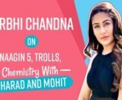 Surbhi Chandna has entered the fantasy world with Naagin 5 where she plays the most powerful shape shifting serpent. After enthralling us enough in Ishqbaaaz and Sanjivani, the actress is busy making us drool with her new stint. In a candid chat, Surbhi opens up on what made her say yes, the apprehensions, the moment when she decided, chemistry with Sharad Malhotra which is already being appreciated, offscreen bond with Mohit Sehgal and Malhotra, being prepared for trolls, if she is affected by