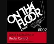 The first release on On Tha Floor Music reached the top of the Dutch Dance charts and was featured as Hot New Release in the worldwide broadcasted radio show of Roger Sanchez Release yourself. On Tha Floor Music now brings you Dekky &amp; Sebastian D. with the result of their first but definitely not last collaboration. With Olav Basoski and Silverius supporting on the remix, it will be very hard to keep your body Under Control On Tha dance Floors worldwide. Latin electro beats and phat bass lin