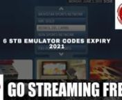 #GoStreamingFreen#6stbemucodesn#expiry2021n#stbemun#stbemucodesn#StbemuFreenn6 STB EMU Codes -Expiry 2021 &#124;STB EMU &#124; STB EMU CODES &#124; &#124;Stbemu Free&#124; GoStreamingFreen #GoStreamingFreen #stbemun #stbcoden #stbiptvn #freeiptvnnnDear Friends, Today i will be sharing and showing 6 STB EMU Codes which are havingExpirytill 2021 and are having Premium Channels from around the Globe.nnn----------------------------------------------------------------------------------------------------------------------