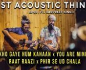 On the second episode of Just Acoustic Things, I sat with Harpreet Singh to cover our favorite indie artist, Prateek Kuhaad by doing a medley of his songs x Phir Se Ud Chala another amazing piece by Sir A. R. Rahman. nnThe following episode is a live acoustic session!nnDirected, Edited &amp; Music Arranged by Bhumit ShahnD.O.P &amp; Edited by Bhumik ShahnMixed and Mastered by Harpreet Singh nnPerformed bynHarpreet Singh - VocalsnBhumit Shah - Guitars/BassnnShot at Music Hub Jam Room, MumbainnHea
