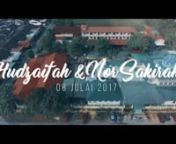 Hudzaifah & Nor Sakirah | 8 Julai 2017 from sakirah