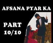 AfsanaPyarKa10 10 from afsana pyar ka