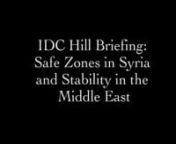 Safe Zones in Syria and Stability in the Middle EastnTuesday, May 16, 12:30 – 1:30 PMnCannon House Office Building, Room 340nVideo by Dede Laugesen for SaveChristianMiddleEast.orgn nA briefing hosted by In Defense of Christians for Capitol Hill staff on May 16 featuring an expert panel that will discuss the challenges posed by the refugee crisis to the region and the establishment of safe zones in Syria as a step toward ending the crisis. As the Syrian civil war continues to devastate the regi