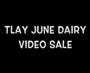 PLEASE JOIN US AT TLAY ON FRIDAY JUNE 9 2017 FOR THE JUNE DAIRY VIDEO SALE!