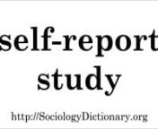 Pronunciation of self-report study. Read the definition of self-report study in the Open Education Sociology Dictionary: http://sociologydictionary.org/self-report-study/