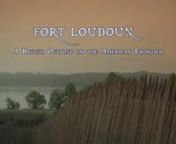 Trailer for the upcoming PBS documentary Fort Loudoun: A British Outpost on the American Frontier. From the producers of The Mysterious Lost State of Franklin.