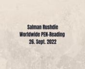 Am 26.9.1988 erschienen „The Satanic Verses“nAb 26.9.2022 lesen PEN-Mitglieder aus den Werken Salman RushdiesnnAls Salman Rushdie vor sechs Wochen, am 12. August im Bundesstaat New York, bei einem lebensbedrohlichen Anschlag schwer verletzt wurde, war sich das Präsidium rasch einig, Salman Rushdie zum Ehrenmitglied des deutschen PEN-Zentrums zu machen.nnSchon nach der Fatwa vom 14. Februar 1989 hatten sich der Internationale PEN und PEN-Zentren in aller Welt, auch in Deutschland, für den b