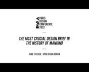2022 DNA PARIS DESIGN CONFERENCEnDesign in harmony, for a more social and greener future nnTalk 1 by Suné Stassen : &#39;The most crucial design brief in the history of mankind&#39;nnPanel discussion :n- Simon Hamilton, UKn- Bertrand Schippan, Francen- Philippe Nacson, Francen- Sebastien Roussel, Francen- Suné Stassen, South Africa