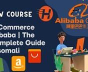 E-Commerce Alibaba &#124; The Complete Guide Afsomali